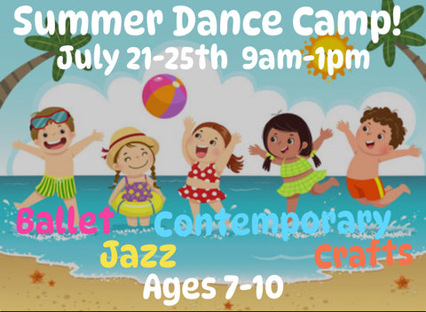 1. Summer Dance Camp: Ages 7-10 July 21-25th